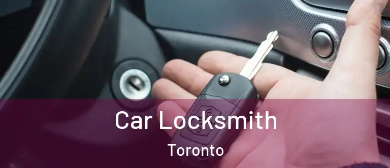Car Locksmith Toronto